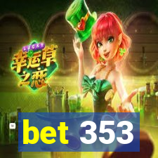 bet 353